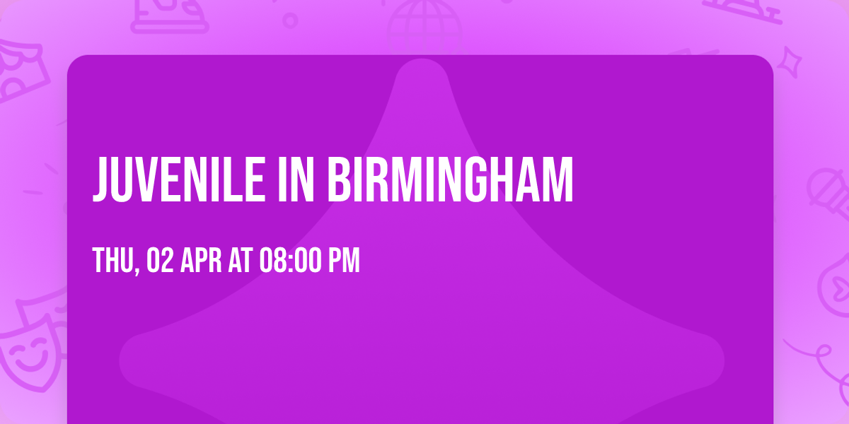 JUVENILE in Birmingham