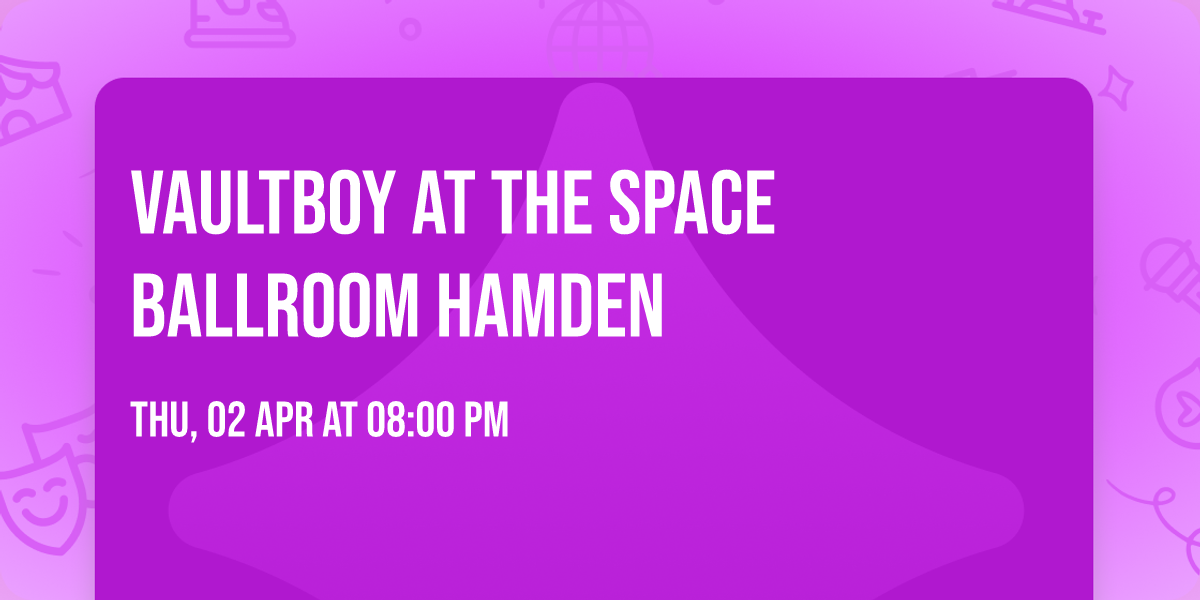 Vaultboy at The Space Ballroom Hamden