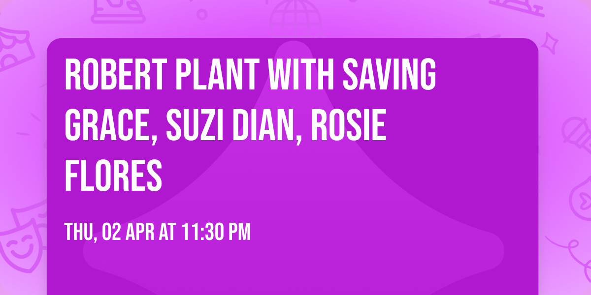 Robert Plant with Saving Grace, Suzi Dian, Rosie Flores