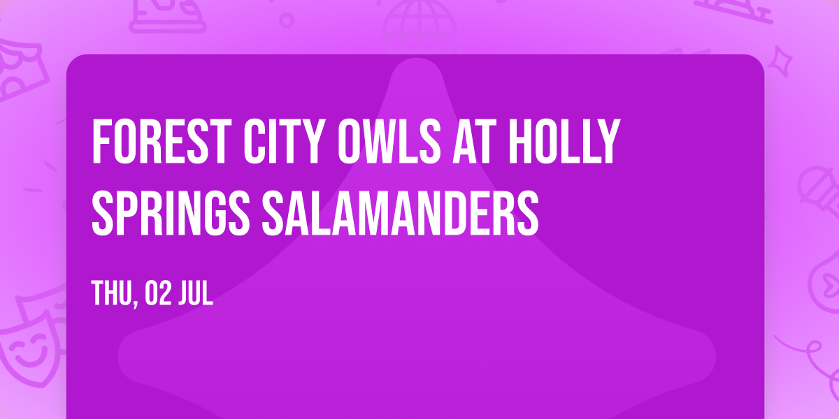Forest City Owls at Holly Springs Salamanders