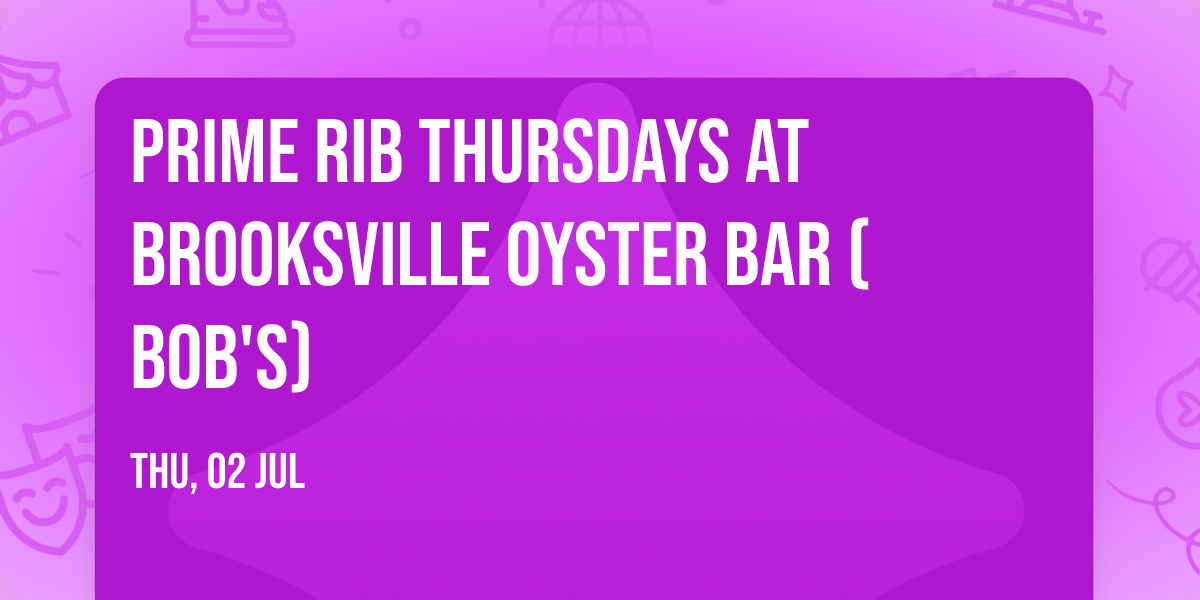 Prime Rib Thursdays \ud83e\udd69 at Brooksville Oyster Bar (Bob's)