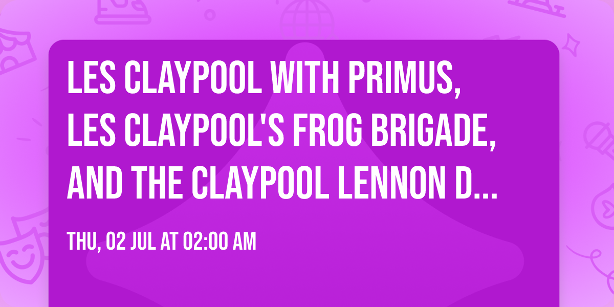 Les Claypool with Primus, Les Claypool's Frog Brigade, and The Claypool Lennon Delirium