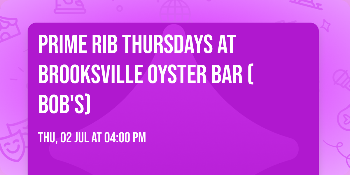 Prime Rib Thursdays \ud83e\udd69 at Brooksville Oyster Bar (Bob's)