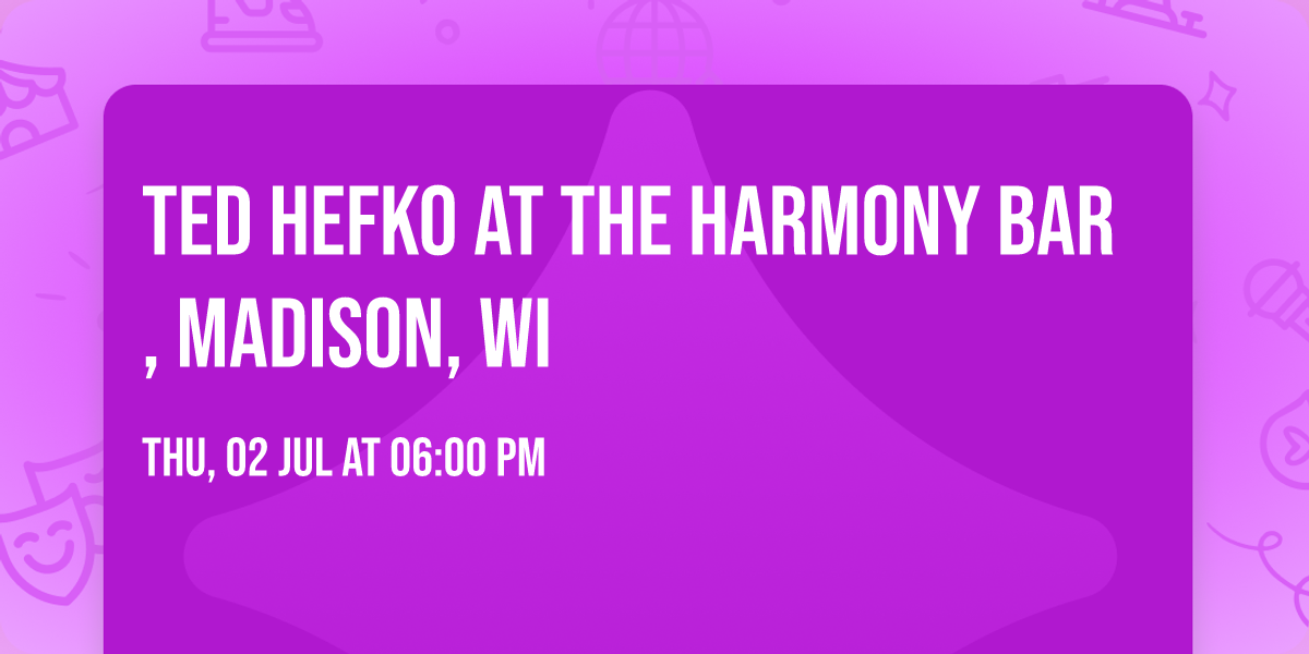 Ted Hefko at The Harmony Bar, Madison, WI