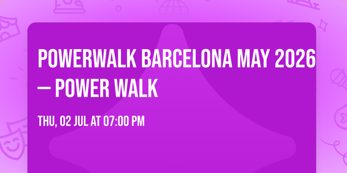 Powerwalk Barcelona May 2026 \u2014 Power Walk