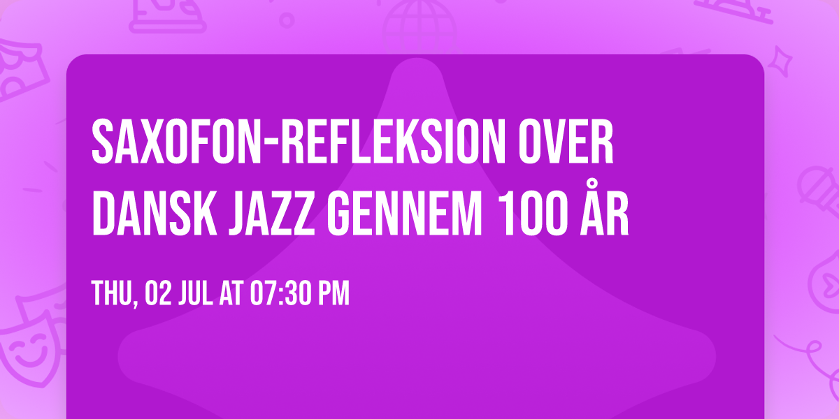  Saxofon-Refleksion over Dansk Jazz gennem 100 \u00e5r