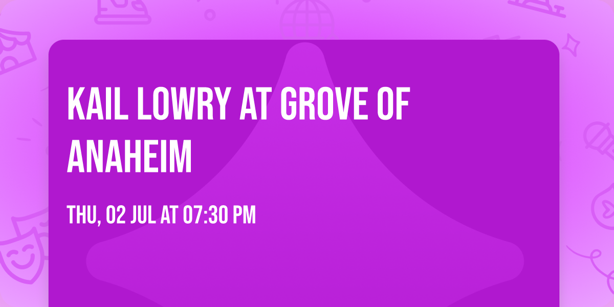 Kail Lowry at Grove of Anaheim