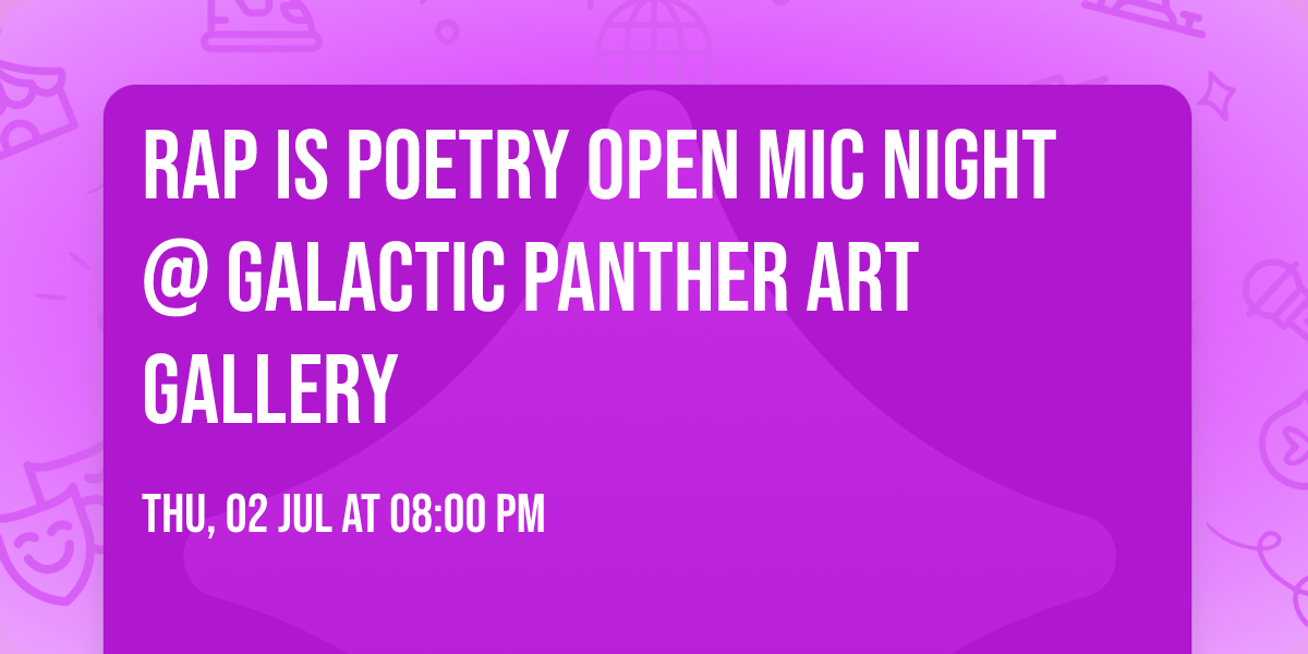 Rap is Poetry Open Mic Night @ Galactic Panther Art Gallery