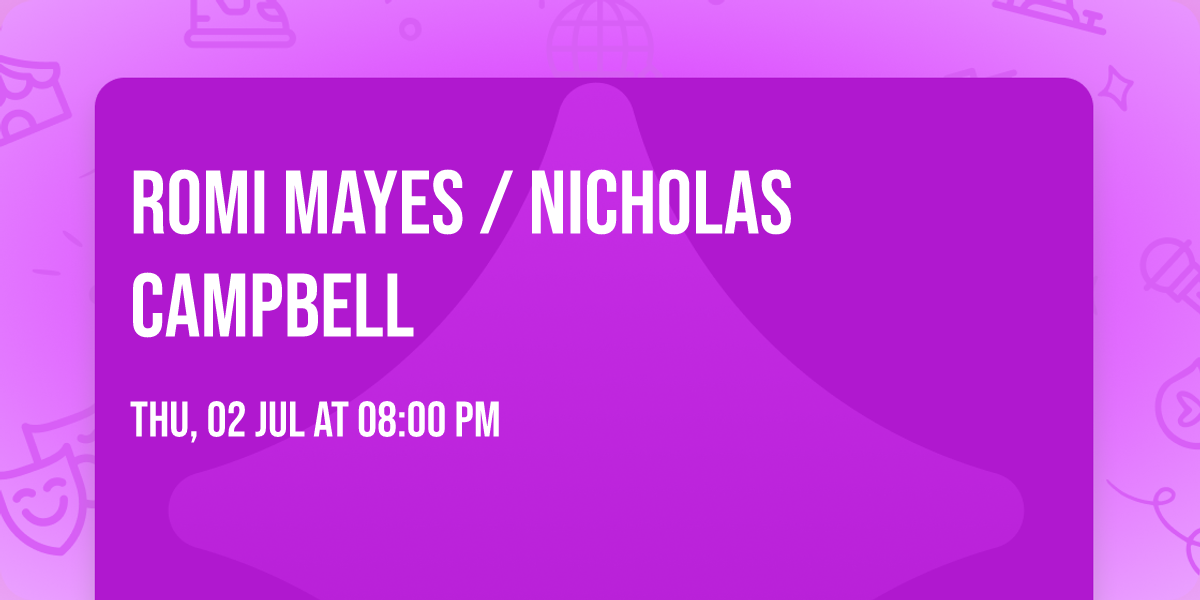 Romi Mayes \/ Nicholas Campbell