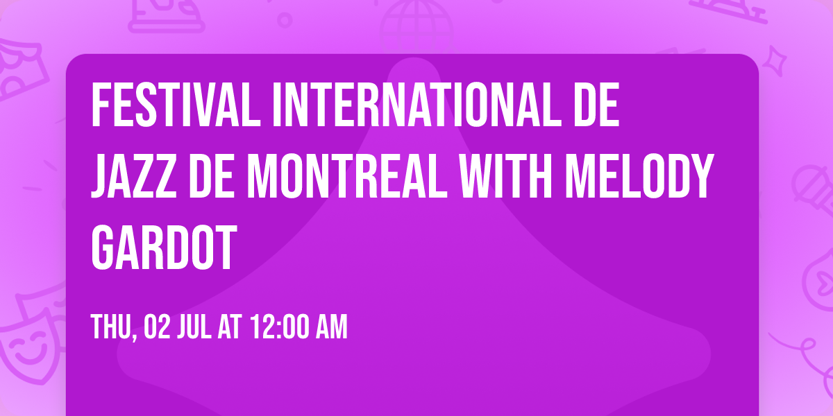 Festival International De Jazz De Montreal with Melody Gardot
