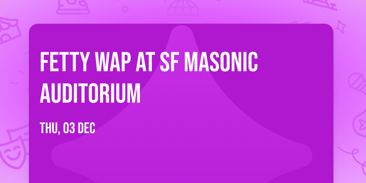 Fetty Wap at SF Masonic Auditorium