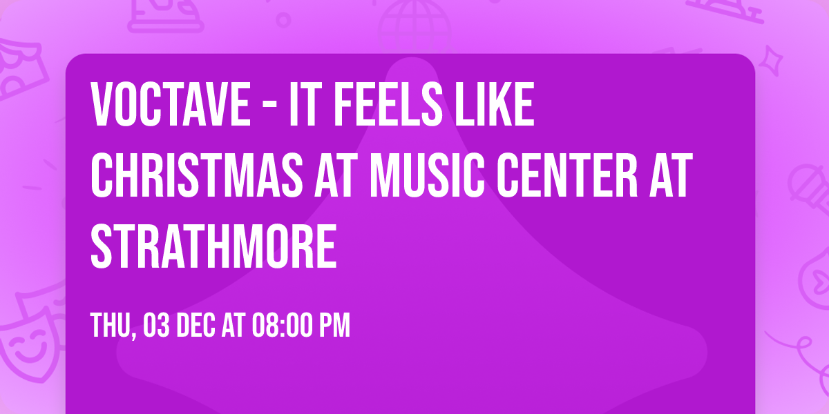 Voctave - It Feels Like Christmas at Music Center at Strathmore