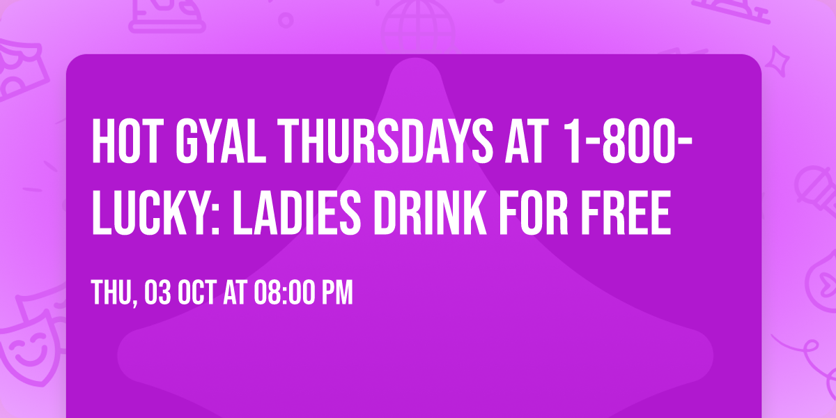 Hot Gyal Thursdays at 1-800-Lucky: Ladies Drink for Free