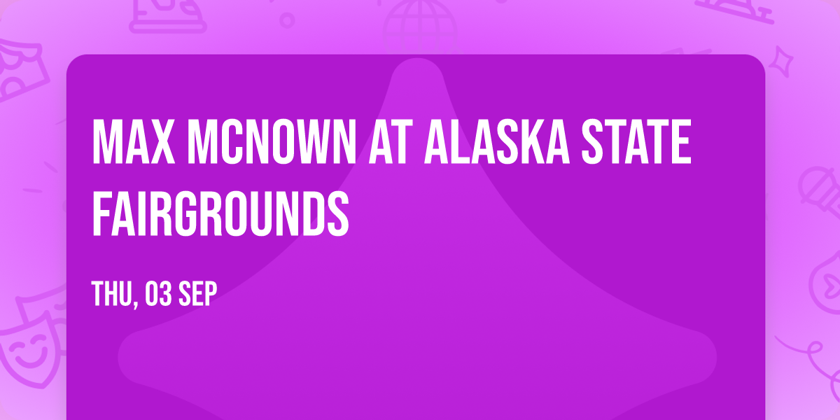 Max McNown at Alaska State Fairgrounds