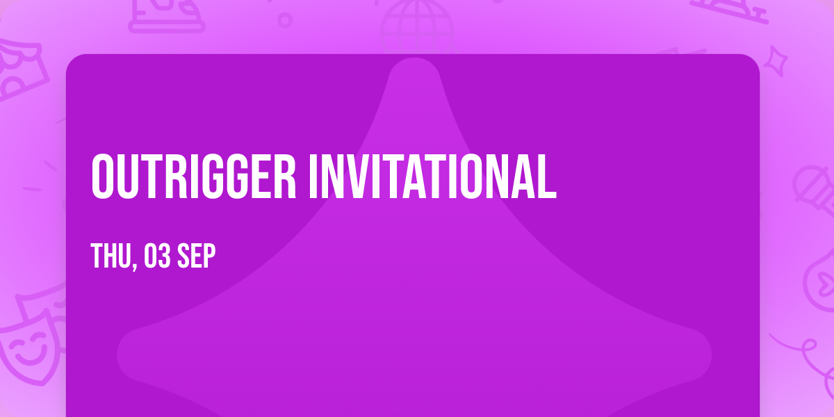 OUTRIGGER Invitational