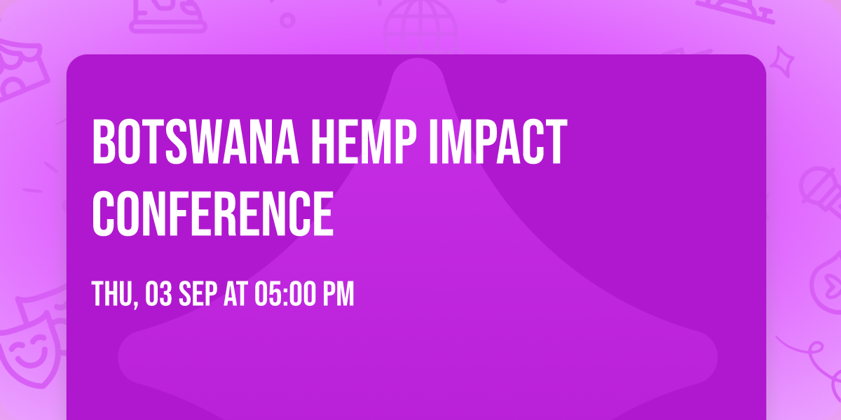 Botswana Hemp Impact  Conference 