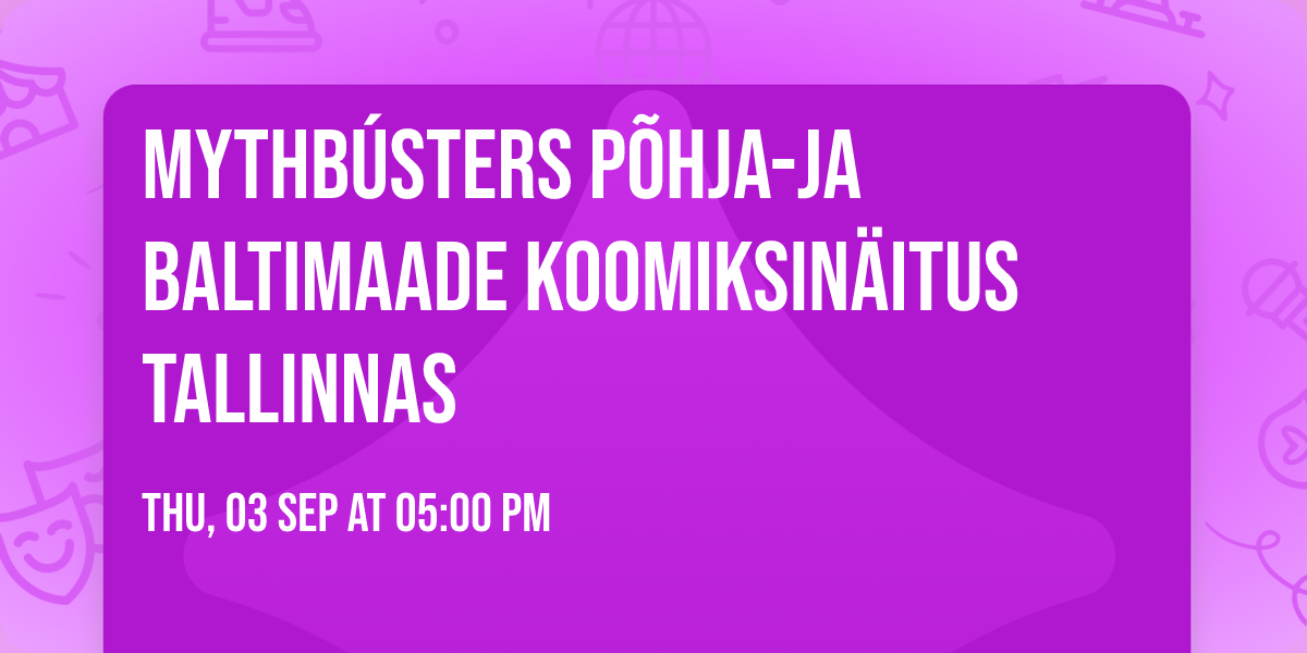 Mythb\u00fasters P\u00f5hja-ja Baltimaade Koomiksin\u00e4itus Tallinnas