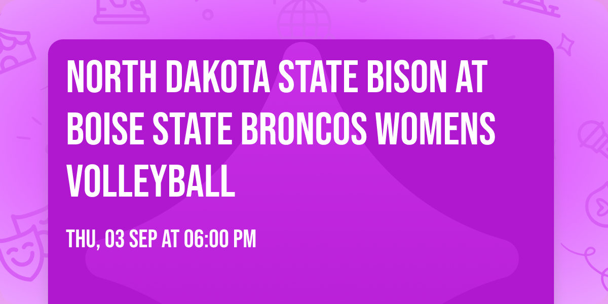 North Dakota State Bison at Boise State Broncos Womens Volleyball