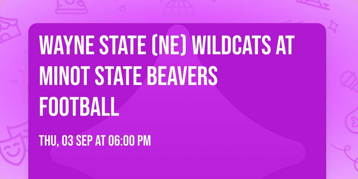 Wayne State (NE) Wildcats at Minot State Beavers Football
