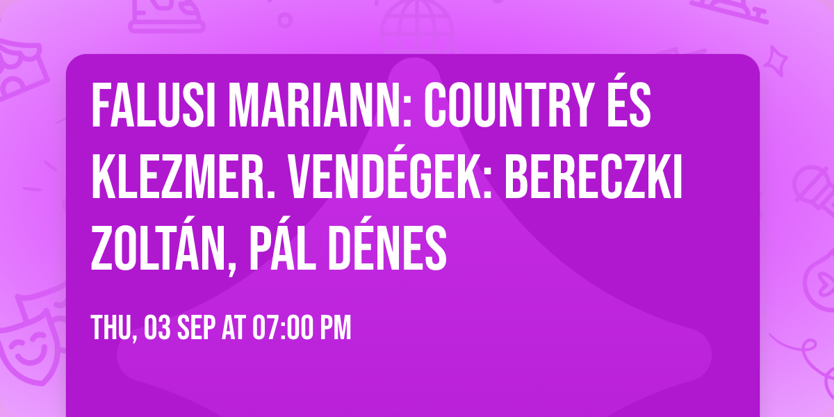 Falusi Mariann: Country \u00e9s klezmer. Vend\u00e9gek: Bereczki Zolt\u00e1n, P\u00e1l D\u00e9nes