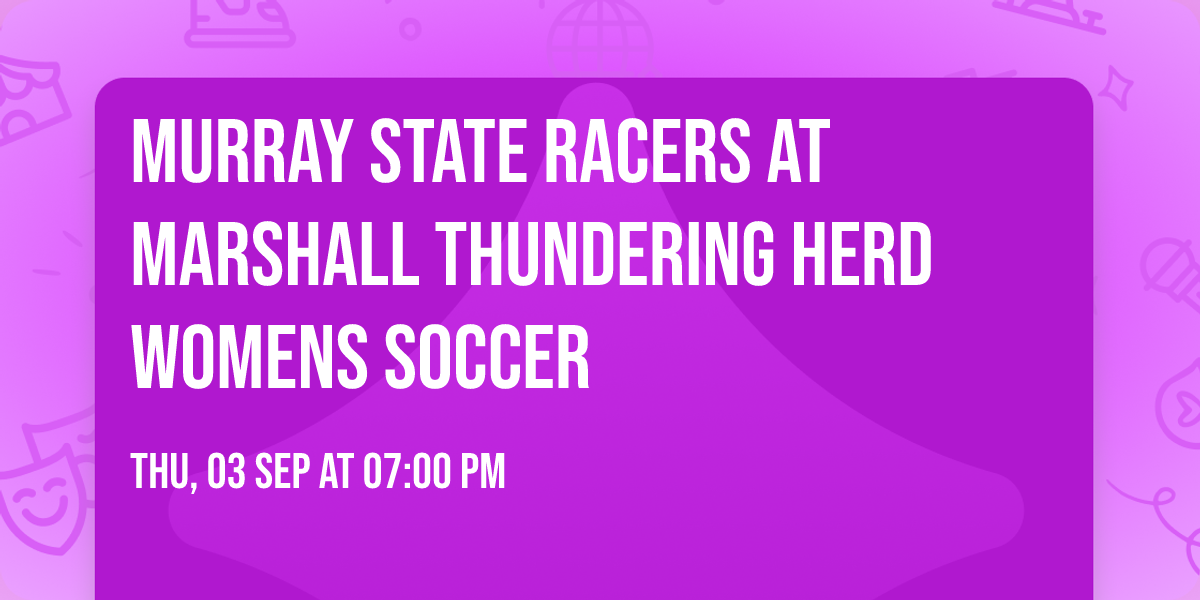 Murray State Racers at Marshall Thundering Herd Womens Soccer