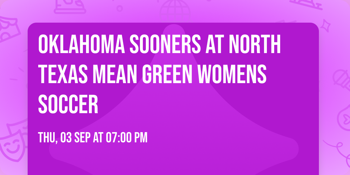 Oklahoma Sooners at North Texas Mean Green Womens Soccer