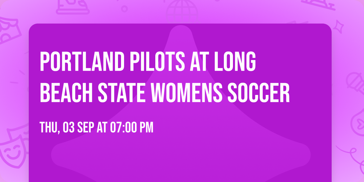 Portland Pilots at Long Beach State Womens Soccer
