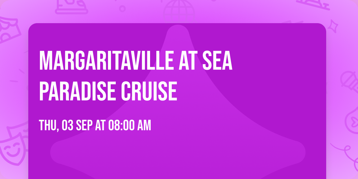 Margaritaville at Sea Paradise Cruise