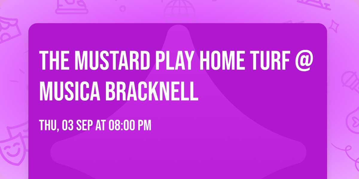 The Mustard play home turf @ Musica Bracknell