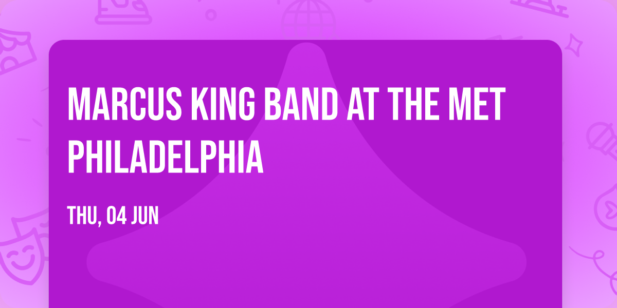 Marcus King Band at The Met Philadelphia