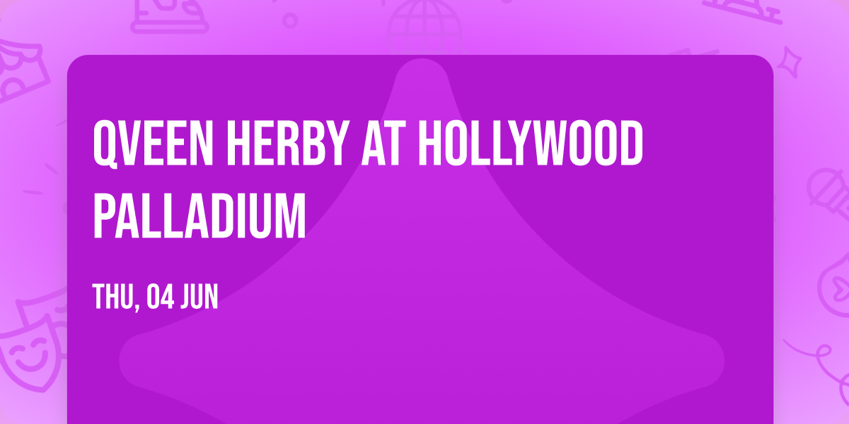 Qveen Herby at Hollywood Palladium