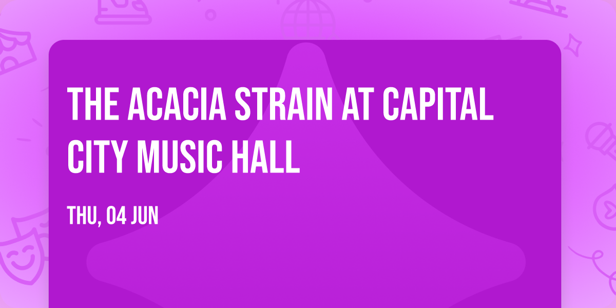The Acacia Strain at Capital City Music Hall