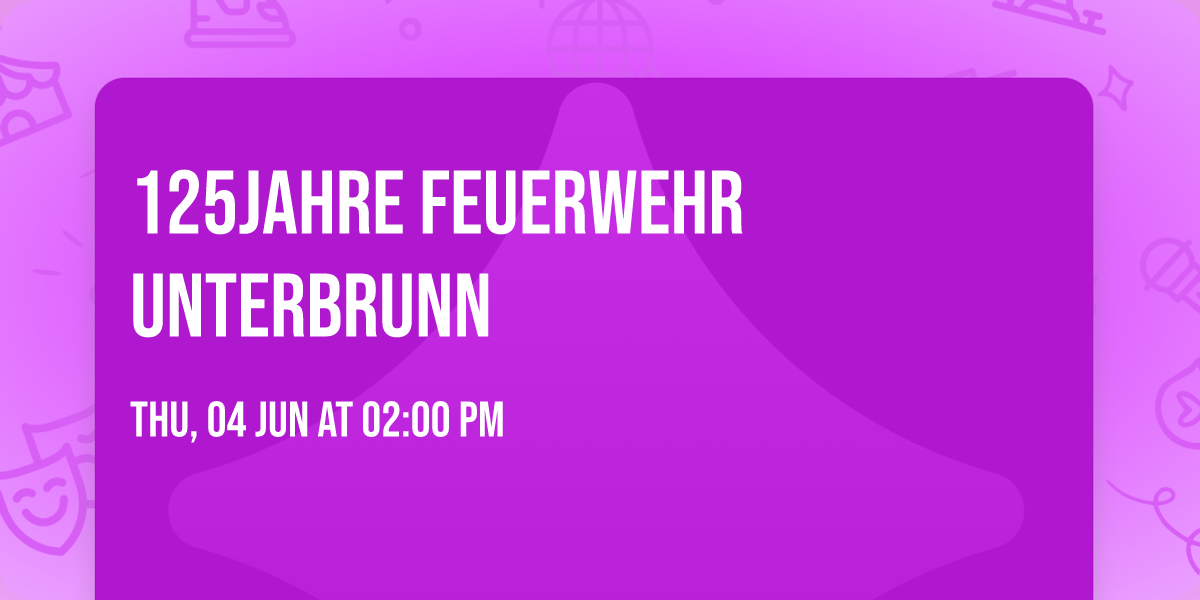 125jahre Feuerwehr Unterbrunn 