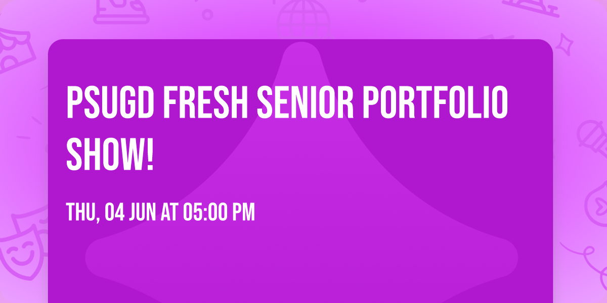 PSUGD Fresh Senior Portfolio Show!