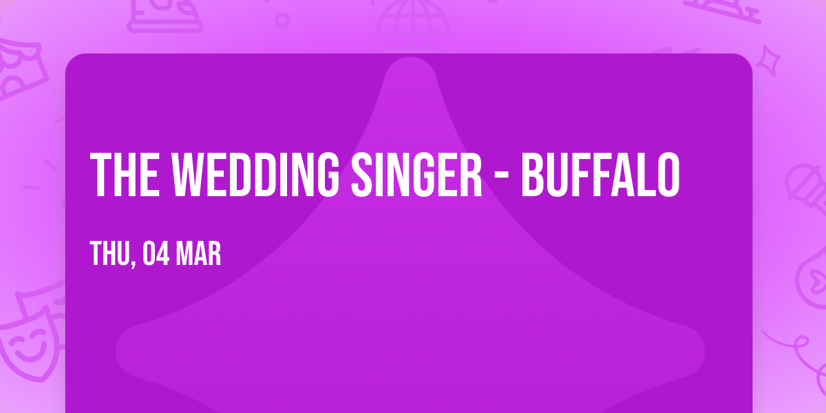 The Wedding Singer - Buffalo