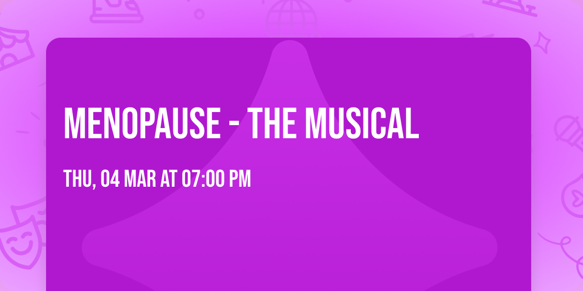 Menopause - The Musical