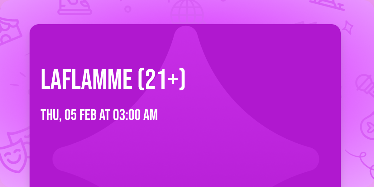 LaFlamme (21+)
