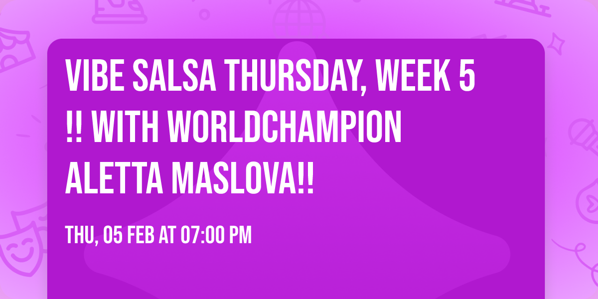 \ud83d\udea8 Vibe Salsa Thursday, Week 5 \ud83d\udea8!!  With World\ud83c\udfc6Champion Aletta Maslova!! \ud83d\udc83\ud83d\udd7a