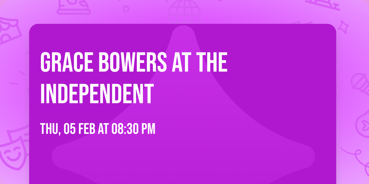 Grace Bowers at The Independent