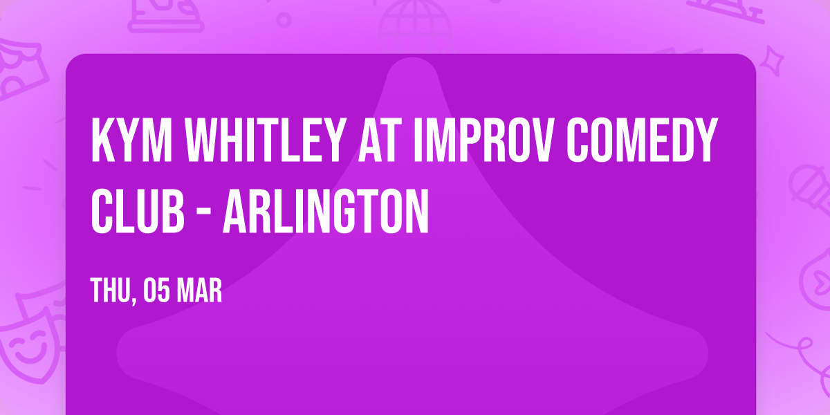 Kym Whitley at Improv Comedy Club - Arlington