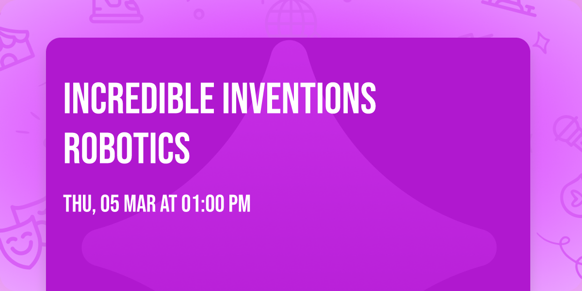 Incredible Inventions Robotics