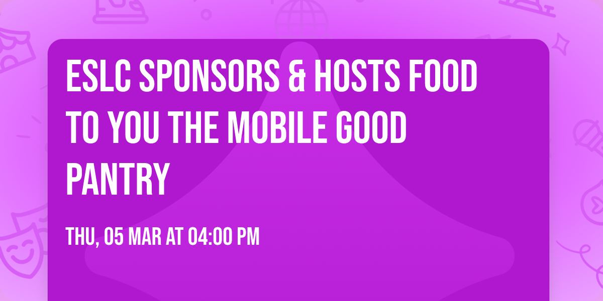 ESLC sponsors & hosts Food to You the Mobile Good Pantry