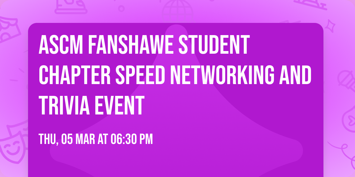 ASCM Fanshawe Student Chapter Speed Networking and Trivia Event