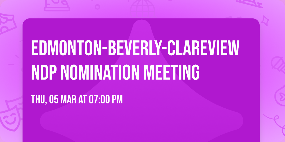 Edmonton-Beverly-Clareview NDP Nomination Meeting