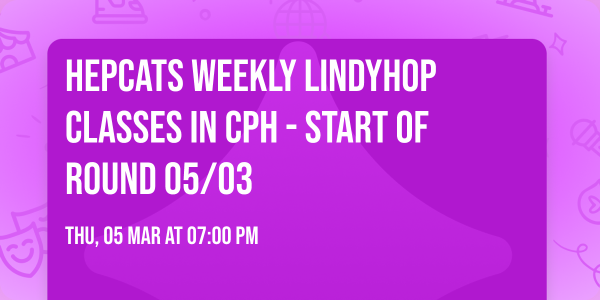Hepcats Weekly LindyHop Classes in CPH - START OF ROUND 05\/03