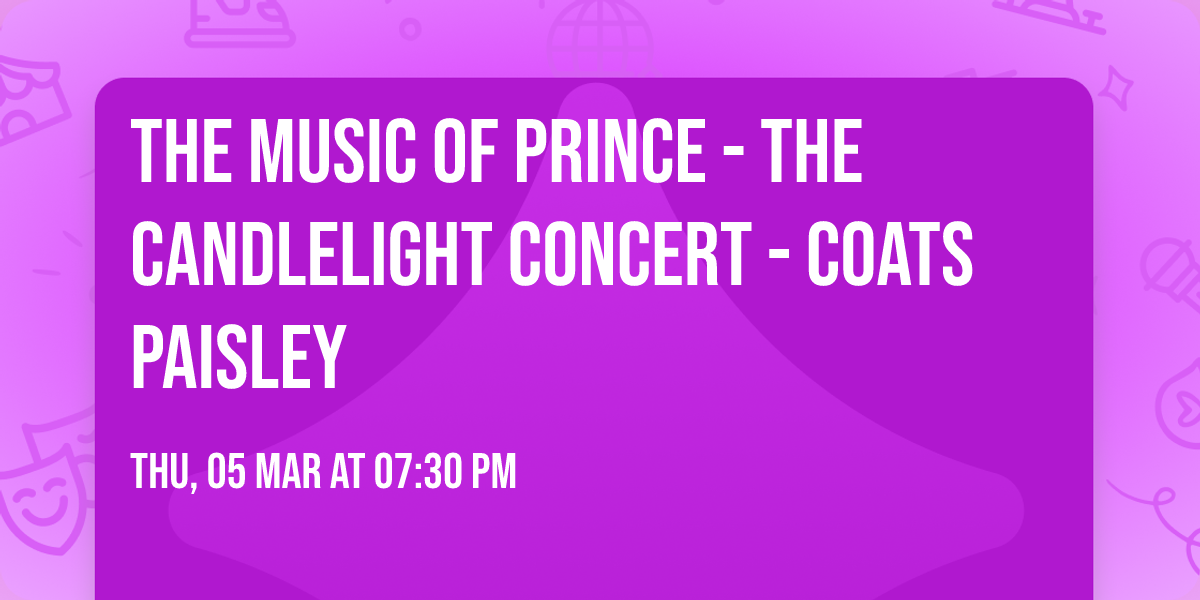 The Music of Prince - The Candlelight Concert - Coats Paisley