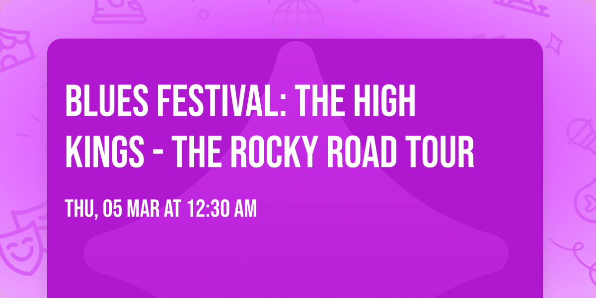 Blues Festival: The High Kings - The Rocky Road Tour