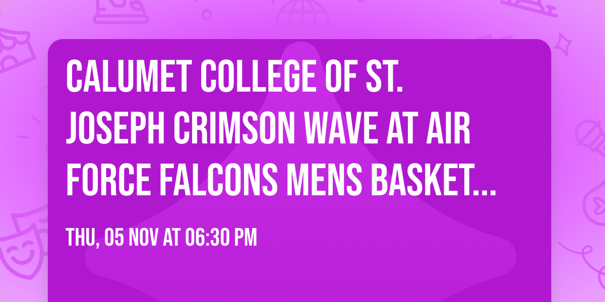 Calumet College of St. Joseph Crimson Wave at Air Force Falcons Mens Basketball