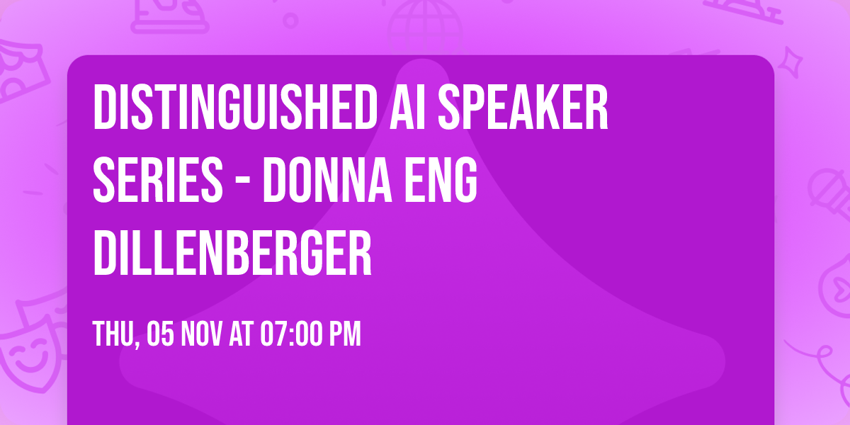 Distinguished AI Speaker Series - Donna Eng Dillenberger