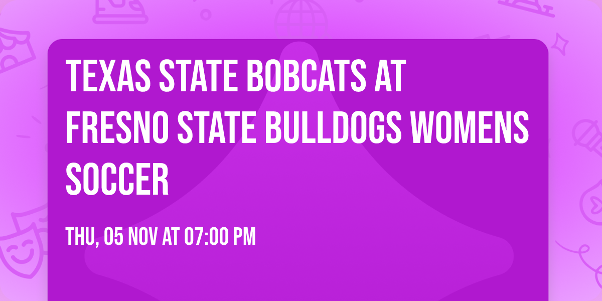 Texas State Bobcats at Fresno State Bulldogs Womens Soccer